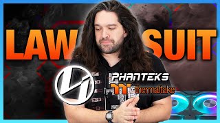 LAWSUIT Lian Li vs Phanteks amp Thermaltake  Special Report [upl. by Esiuol]