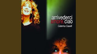 Arrivederci amore ciao [upl. by Darraj]