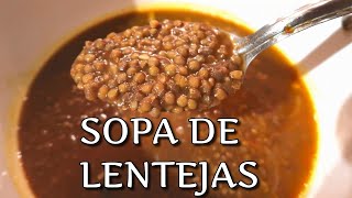 SOPA DE LENTEJAS RECETA ORIGINAL Fácil Y Rápido [upl. by Hpesojnhoj]