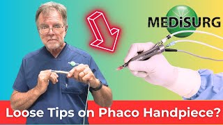 Loose Tips on Phaco Handpiece [upl. by Karee]