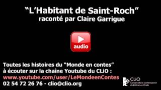 quotLHabitant de SaintRochquot raconté par Claire Garrigue  CLiO [upl. by Capello941]