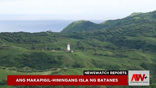 Ang makapigilhiningang isla ng Batanes  NewsWatch Reports [upl. by Yrnehnhoj]