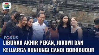 Liburan Akhir Pekan Presiden Jokowi dan Keluarga Kunjungi Candi Borobudur  Fokus [upl. by Jamaal661]