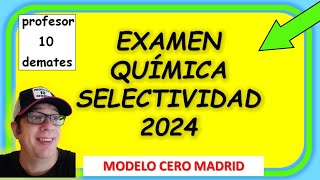 QUÍMICA SELECTIVIDAD 2024 examen resuelto EVAU Madrid modelo cero [upl. by Kenton]