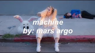 machine by mars argo lyrics [upl. by Retsel]