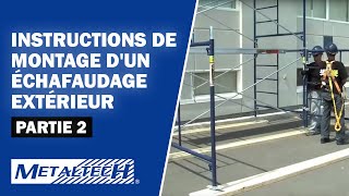 METALTECH Instructions de montage dun échafaudage extérieur  Partie 2 [upl. by Papp]