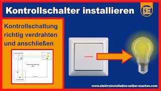 ➤ LICHTSCHALTER MIT KONTROLLLEUCHTE RICHTIG ANSCHLIEßEN ➤ ELEKTROINSTALLATION KONTROLLSCHALTUNG ✔ [upl. by Lerad]