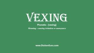 vexing Pronounce vexing with Meaning Phonetic Synonyms and Sentence Examples [upl. by Mirabelle]