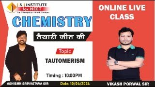 TAUTOMERISM  Online Live Class  Vikash Porwal Sir  I amp I Institute [upl. by Assirac758]