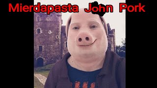 Mierdapasta John Pork v [upl. by Aitnom]