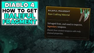 DIABLO 4 How To Get BALEFUL FRAGMENT [upl. by New967]