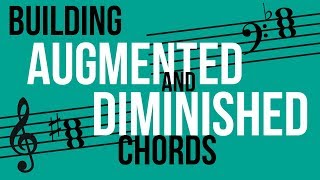 Chords Augmented and Diminished  TWO MINUTE MUSIC THEORY 40 [upl. by Emile888]