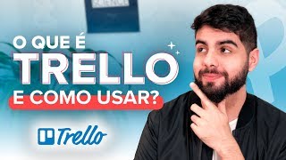 O que é Trello Como usar o Trello TUDO QUE VOCÊ PRECISA SABER sobre como funciona o Trello [upl. by Phipps]