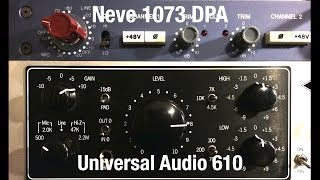 Neve 1073 DPA vs Universal Audio 610 Pre Amp [upl. by Leinadnhoj762]