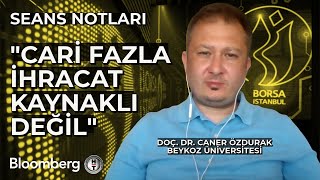 Seans Notları  quotCari Fazla İhracat Kaynaklı Değilquot  14 Ağustos 2024 [upl. by Lemaj]