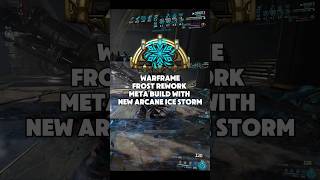 WARFRAME Frost Rework Meta Build with New Arcane Ice Storm warframe steelpath builds fypシ [upl. by Frazier]