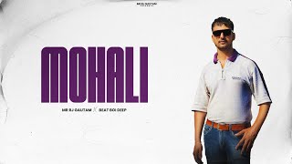 Mohali Official VideoMr Rj GautamBeat Boi DeepNew Punjabi song 2023 [upl. by Nnael]