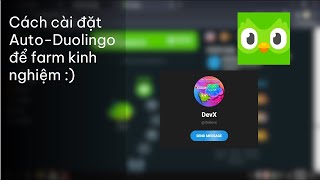 Cách cài AutoDuolingo để farm KN máy tính và Android Credit autoduofamily  DragonTechVN 3 [upl. by Jacques]