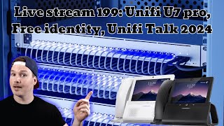 Live stream 199 Unifi U7 pro Free identity Unifi Talk 2024 [upl. by Tripp590]