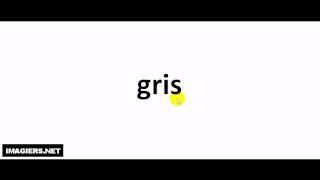 French pronunciation  gris [upl. by Schroder]