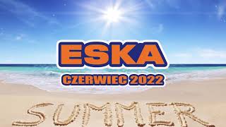 Hity Eska 2022 Czerwiec  Najnowsze Przeboje z Radia 2022  Najlepsza radiowa muzyka 2022 [upl. by Karolyn]