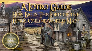 How Big is The Lord of the Rings Online World Map  A LOTRO Guide [upl. by Jamal]