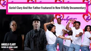 Azriel clary And Her Father Featured In New R Kelly Documentary quotPrecedencequot [upl. by Placeeda952]