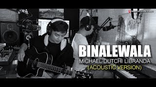 BINALEWALA ACOUSTIC VERSION  MICHAEL DUTCHI LIBRANDA [upl. by Cita316]