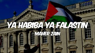 Maher Zain  Ya Habiba Ya Falastin Lyrics Beloved Palestine  ماهر زين  يا حبيبة يا فلسطين [upl. by Initsed]