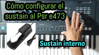 Cómo activar El sustain al Psr E473 pedal al piano Yamaha psr E 473 [upl. by Pomfret]