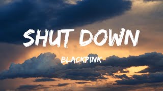 Blackpink  Shut Down Lyrics  David Kushner Morgan Wallen Dj Khaled Lil Baby Future amp Lil Uzi [upl. by Aneerhs]