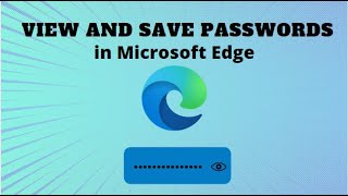 How to View and Save Passwords in Microsoft Edge 2024 [upl. by Ulric]