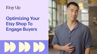 Optimizing Your Etsy Shop To Engage Buyers  Etsy Up 2024 [upl. by Connell585]