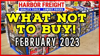 What NOT TO BUY at Harbor Freight During February 2023 [upl. by Prue]