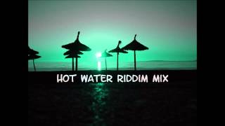 Hot Water Riddim Mix 2013tracks in the description [upl. by Claudian]