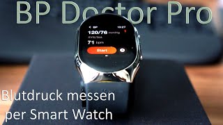 Blutdruck per Smart Watch messen  jederzeit und überall Im TEST BP Doctor Pro Medical Smart Watch [upl. by Allicirp]