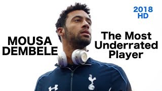 Mousa Dembélé  The Most Underrated Player in the World  2018  HD [upl. by Loraine]