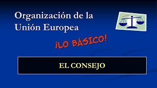 Organización de la Unión Europea El Consejo [upl. by Olen298]