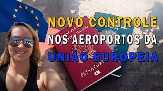 Novo Controle nos aeroportos da Espanha e União Europeia SES e ETIAS o que são [upl. by Herates]