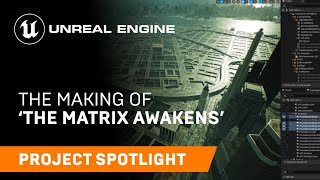 The Making of ‘The Matrix Awakens’  Spotlight  Unreal Engine [upl. by Smitty]