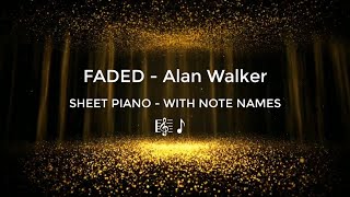 FADED  Alan Walker  Sheet Piano With Notes Name TUTORIAL [upl. by Meras485]