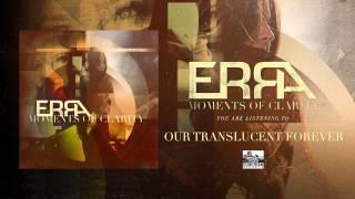 ERRA  Our Translucent Forever [upl. by Joacima]