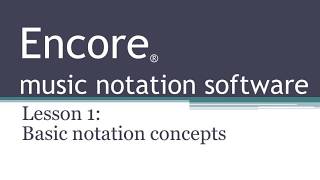 Encore music notation software tutorial  Lesson 1 [upl. by Ellennad778]