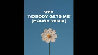 SZA quotNOBODY GETS MEquot HOUSE REMIX reecejayden [upl. by Carmita270]