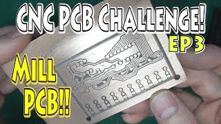 EP3 – DIY PCB – CNC Milling a PCB [upl. by Shaeffer]