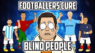 FOOTBALLERS CURE BLIND PEOPLE Frontmen 51 Feat Ronaldo Messi Mbappe Haaland and more [upl. by Leanor]