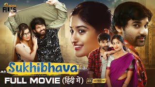 Sukhibhava सुखीभवा Latest Hindi Full Movie 4K  Nidhi Hegde  Rohit Kesiraju  Tanya Choudhury [upl. by Chemesh]