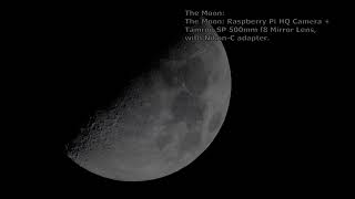 The Moon Raspberry Pi HQ Camera  Tamron SP 500mm f8 Mirror Lens [upl. by Ahsinek727]