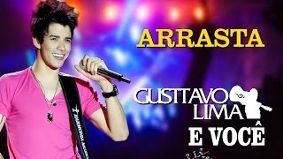 Gusttavo Lima  Arrasta  DVD Gusttavo Lima e Você Clipe Oficial [upl. by Akerley512]