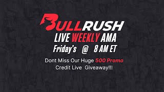 BullRush Trading Competition AMA 500 PROMO CREDIT GIVEAWAY [upl. by Sander]